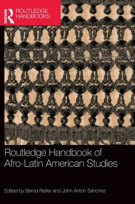 Routledge Handbook of Afro-Latin American Studies (Podręcznik studiów afro-latynoamerykańskich) - Routledge Handbook of Afro-Latin American Studies