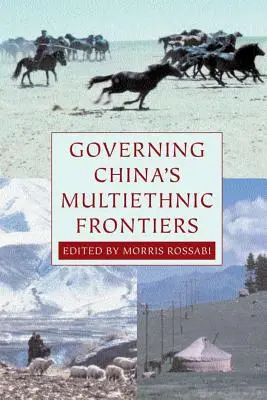 Zarządzanie wieloetnicznymi granicami Chin - Governing China's Multiethnic Frontiers