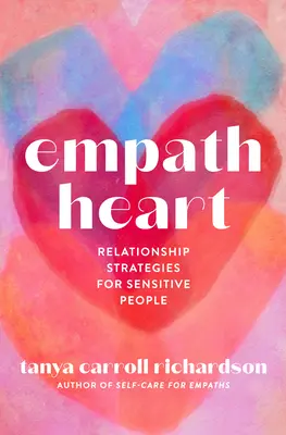 Empath Heart: Strategie relacji dla osób wrażliwych - Empath Heart: Relationship Strategies for Sensitive People