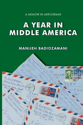 Rok w Ameryce Środkowej: wspomnienia w aerogramach - A Year in Middle America: a memoir in aerograms