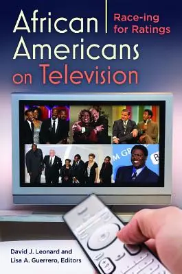 Afroamerykanie w telewizji: Wyścig o oglądalność - African Americans on Television: Race-ing for Ratings