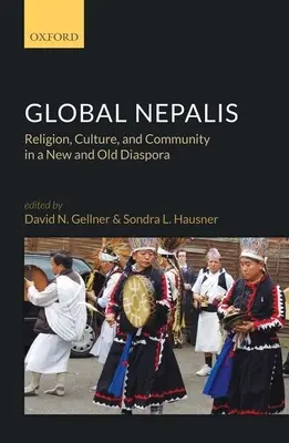 Globalni Nepalczycy: Religia, kultura i społeczność w nowej i starej diasporze - Global Nepalis: Religion, Culture, and Community in a New and Old Diaspora