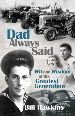 Tata zawsze mówił: Dowcip i mądrość najwspanialszego pokolenia - Dad Always Said: Wit and Wisdom of the Greatest Generation