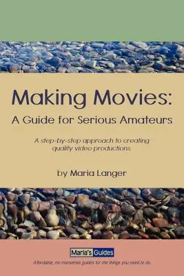 Tworzenie filmów: przewodnik dla poważnych amatorów - Making Movies: A Guide for Serious Amateurs