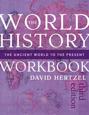 Zeszyt ćwiczeń do historii świata: Od starożytności do współczesności - The World History Workbook: The Ancient World to the Present