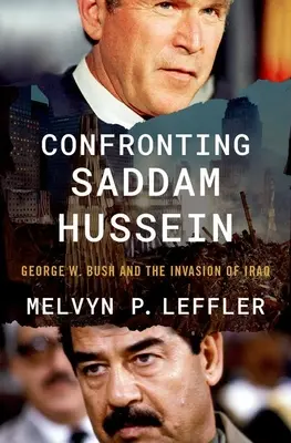 Konfrontacja z Saddamem Husajnem: George W. Bush i inwazja na Irak - Confronting Saddam Hussein: George W. Bush and the Invasion of Iraq