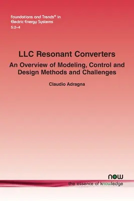 Przetworniki rezonansowe LLC: Przegląd metod i wyzwań związanych z modelowaniem, sterowaniem i projektowaniem - LLC Resonant Converters: An Overview of Modeling, Control and Design Methods and Challenges