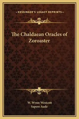 Chaldejskie wyrocznie Zoroastra - The Chaldaean Oracles of Zoroaster