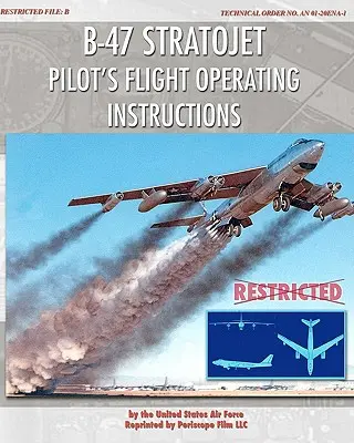 Instrukcja obsługi lotu pilota B-47 Stratojet - B-47 Stratojet Pilot's Flight Operating Instructions