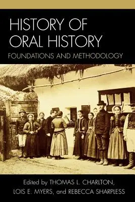 Historia historii mówionej: Podstawy i metodologia - History of Oral History: Foundations and Methodology