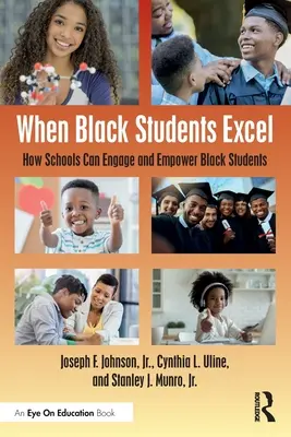 Kiedy czarnoskórzy uczniowie osiągają sukcesy: Jak szkoły mogą angażować i wzmacniać pozycję czarnoskórych uczniów - When Black Students Excel: How Schools Can Engage and Empower Black Students