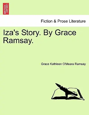 Historia Izy: Grace Ramsay. - Iza's Story. by Grace Ramsay.