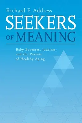 Poszukiwacze sensu: Baby Boomers, judaizm i dążenie do zdrowego starzenia się - Seekers of Meaning: Baby Boomers, Judaism, and the Pursuit of Healthy Aging