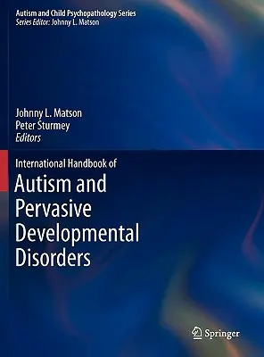 Międzynarodowy podręcznik autyzmu i całościowych zaburzeń rozwojowych - International Handbook of Autism and Pervasive Developmental Disorders