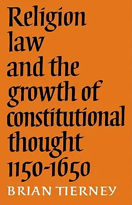 Religia, prawo i rozwój myśli konstytucyjnej, 1150-1650 - Religion, Law and the Growth of Constitutional Thought, 1150-1650