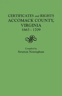 Certyfikaty i prawa, hrabstwo Accomack, Wirginia, 1663-1709 - Certificates and Rights, Accomack County, Virginia, 1663-1709