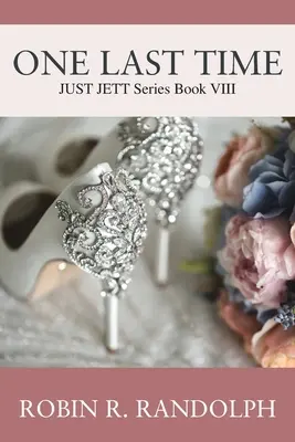 Ostatni raz: JUST JETT Series Book VIII - One Last Time: JUST JETT Series Book VIII