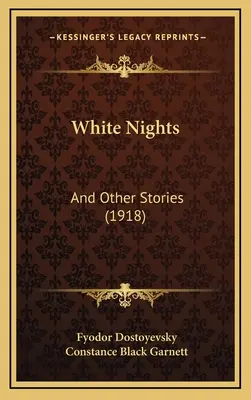 Białe noce: I inne opowiadania (1918) - White Nights: And Other Stories (1918)