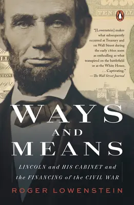 Sposoby i środki: Lincoln i jego gabinet a finansowanie wojny secesyjnej - Ways and Means: Lincoln and His Cabinet and the Financing of the Civil War