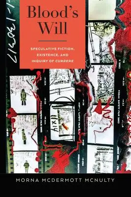 Wola krwi: fikcja spekulatywna, egzystencja i dociekania Currere'a - Blood's Will: Speculative Fiction, Existence, and Inquiry of Currere