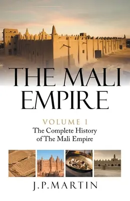 Imperium Mali: Kompletna historia Imperium Mali - The Mali Empire: The Complete History of the Mali Empire