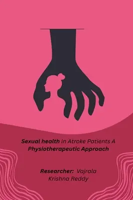 Zdrowie seksualne u pacjentów po udarze mózgu - podejście fizjoterapeutyczne - sexual health in stroke patients a physiotherapeutic approach