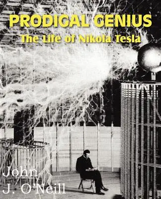 Geniusz marnotrawny: Życie Nikoli Tesli - Prodigal Genius: The Life of Nikola Tesla