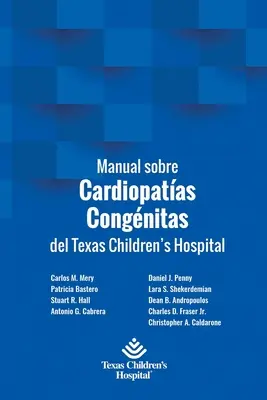 Podręcznik kardiopatii w szpitalu dziecięcym w Teksasie - Manual sobre Cardiopatas Congnitas del Texas Children's Hospital