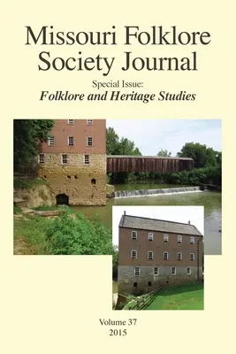 Missouri Folklore Society Journal,: Special Issue: Studia nad folklorem i dziedzictwem - Missouri Folklore Society Journal,: Special Issue: Folklore and Heritage Studies