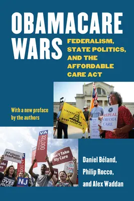 Wojny Obamacare: federalizm, polityka stanowa i ustawa o przystępnej cenie opieki - Obamacare Wars: Federalism, State Politics, and the Affordable Care ACT