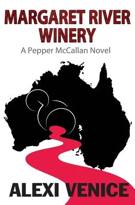 Margaret River Winery: A Pepper McCallan Novel