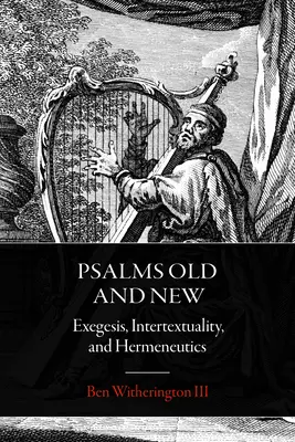 Psalmy Starego i Nowego Testamentu: Egzegeza, intertekstualność i hermeneutyka - Psalms Old and New: Exegesis, Intertextuality, and Hermeneutics