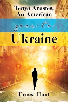 Tanya Anastas, Amerykanin jedzie na Ukrainę - Tanya Anastas, An American Goes to Ukraine