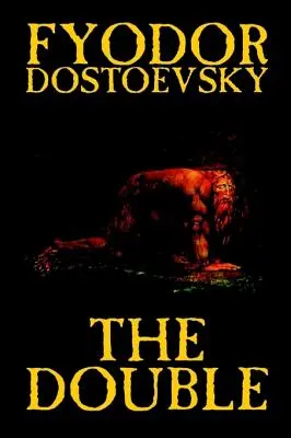 Sobowtór Fiodora Michajłowicza Dostojewskiego, literatura piękna, klasyka - The Double by Fyodor Mikhailovich Dostoevsky, Fiction, Classics