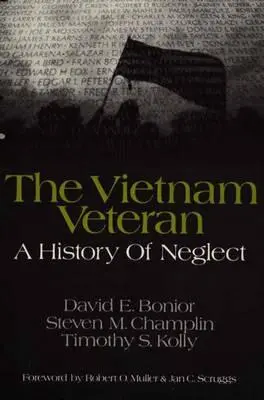 Weteran z Wietnamu: Historia zaniedbania - The Vietnam Veteran: A History of Neglect