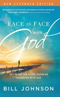 Twarzą w twarz z Bogiem: Przygotuj się na zmieniające życie spotkanie z Bogiem - Face to Face with God: Get Ready for a Life-Changing Encounter with God