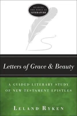 Listy łaski i piękna: Literackie studium Nowego Testamentu z przewodnikiem - Letters of Grace and Beauty: A Guided Literary Study of New Testament Epistles