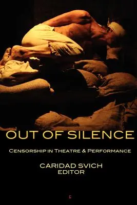 Poza ciszą: Cenzura w teatrze i performansie - Out of Silence: Censorship in Theatre & Performance