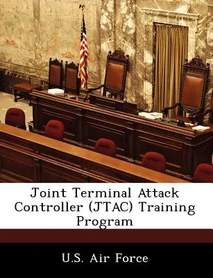 Wspólny program szkolenia kontrolerów ataku terminalowego (JTAC) - Joint Terminal Attack Controller (JTAC) Training Program