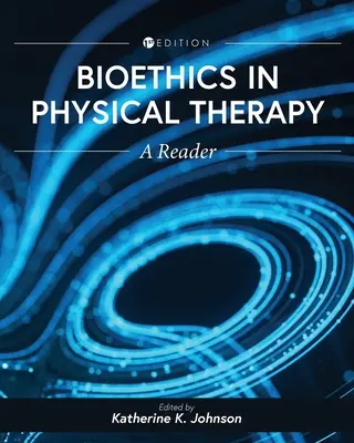 Bioetyka w fizjoterapii: A Reader - Bioethics in Physical Therapy: A Reader