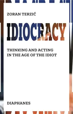 Idiokracja: Kultura nowego idioty - Idiocracy: The Culture of the New Idiot