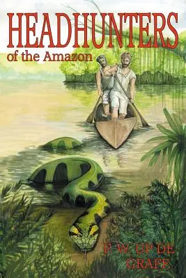 Łowcy głów z Amazonii (wydanie z przypisami) - Head Hunters of the Amazon (Annotated edition)