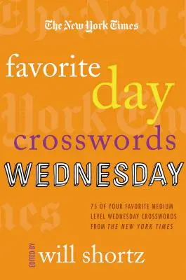 Ulubione krzyżówki dnia New York Timesa: Środa: 75 ulubionych środowych krzyżówek na średnim poziomie z New York Timesa - The New York Times Favorite Day Crosswords: Wednesday: 75 of Your Favorite Medium-Level Wednesday Crosswords from the New York Times