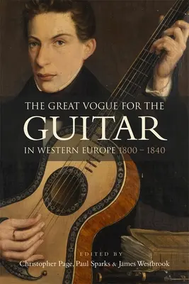 Wielka moda na gitarę w Europie Zachodniej: 1800-1840 - The Great Vogue for the Guitar in Western Europe: 1800-1840