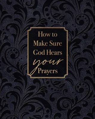 Jak upewnić się, że Bóg słyszy twoje modlitwy - How to Make Sure God Hears Your Prayers