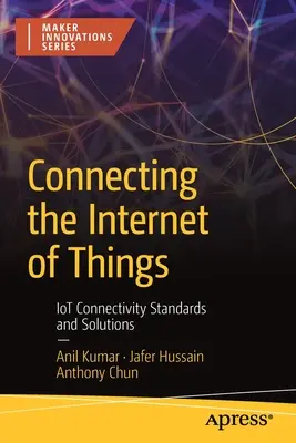 Łączenie internetu rzeczy: Standardy i rozwiązania łączności Iot - Connecting the Internet of Things: Iot Connectivity Standards and Solutions