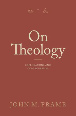 O teologii: Eksploracje i kontrowersje - On Theology: Explorations and Controversies