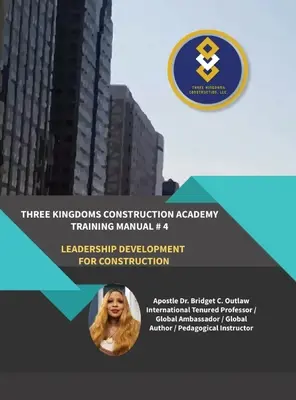 Three Kingdoms Construction Academy - Podręcznik szkoleniowy nr 4 (Rozwój przywództwa w budownictwie) - Three Kingdoms Construction Academy - Training Manual # 4 (Leadership Development for Construction)