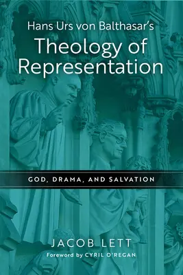 Teologia reprezentacji Hansa Ursa Von Balthasara: Bóg, dramat i zbawienie - Hans Urs Von Balthasar's Theology of Representation: God, Drama, and Salvation