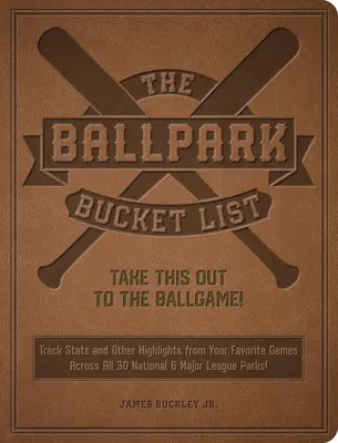 The Ballpark Bucket List: Zabierz to na mecz! - Ostateczna karta wyników dla odwiedzających wszystkie 30 parków Major League - The Ballpark Bucket List: Take This Out to the Ballgame! - The Ultimate Scorecard for Visiting All 30 Major League Parks